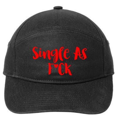 Single As Fuck Valentine Friends With Benefits Funny Gift 7-Panel Snapback Hat
