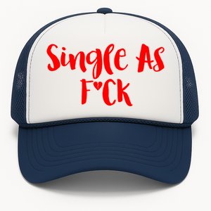 Single As Fuck Valentine Friends With Benefits Funny Gift Trucker Hat