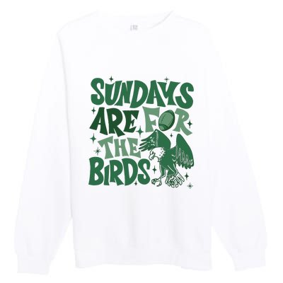 Sundays Are For The Birds Football Premium Crewneck Sweatshirt