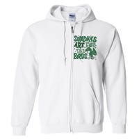 Sundays Are For The Birds Football Full Zip Hoodie