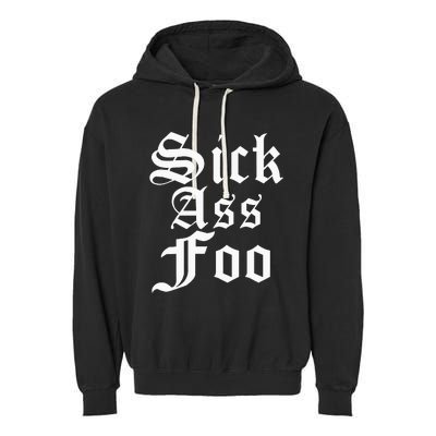 Sick Ass Foo Garment-Dyed Fleece Hoodie