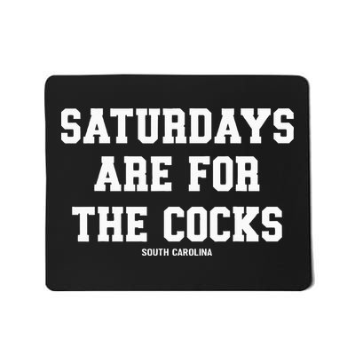 Saturdays Are For The Cocks Mousepad