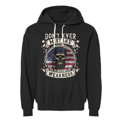 Skull American Flag Dont Ever Mistake Old Age For Weakness Garment-Dyed Fleece Hoodie