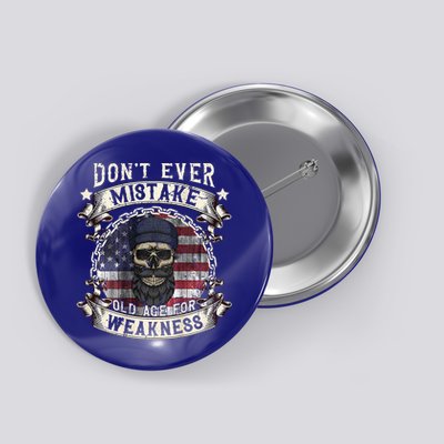Skull American Flag Dont Ever Mistake Old Age For Weakness Button
