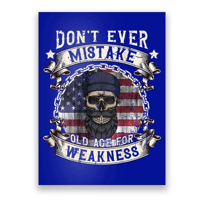 Skull American Flag Dont Ever Mistake Old Age For Weakness Poster
