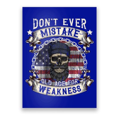 Skull American Flag Dont Ever Mistake Old Age For Weakness Poster