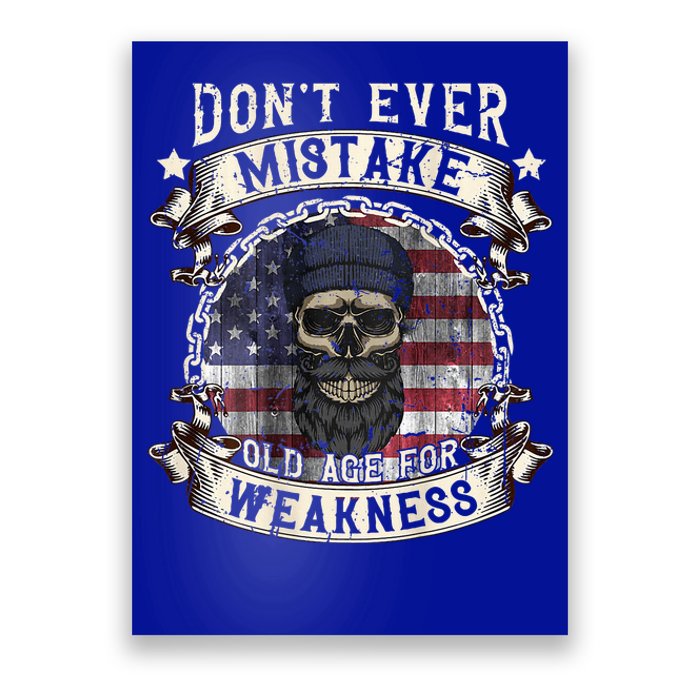 Skull American Flag Dont Ever Mistake Old Age For Weakness Poster