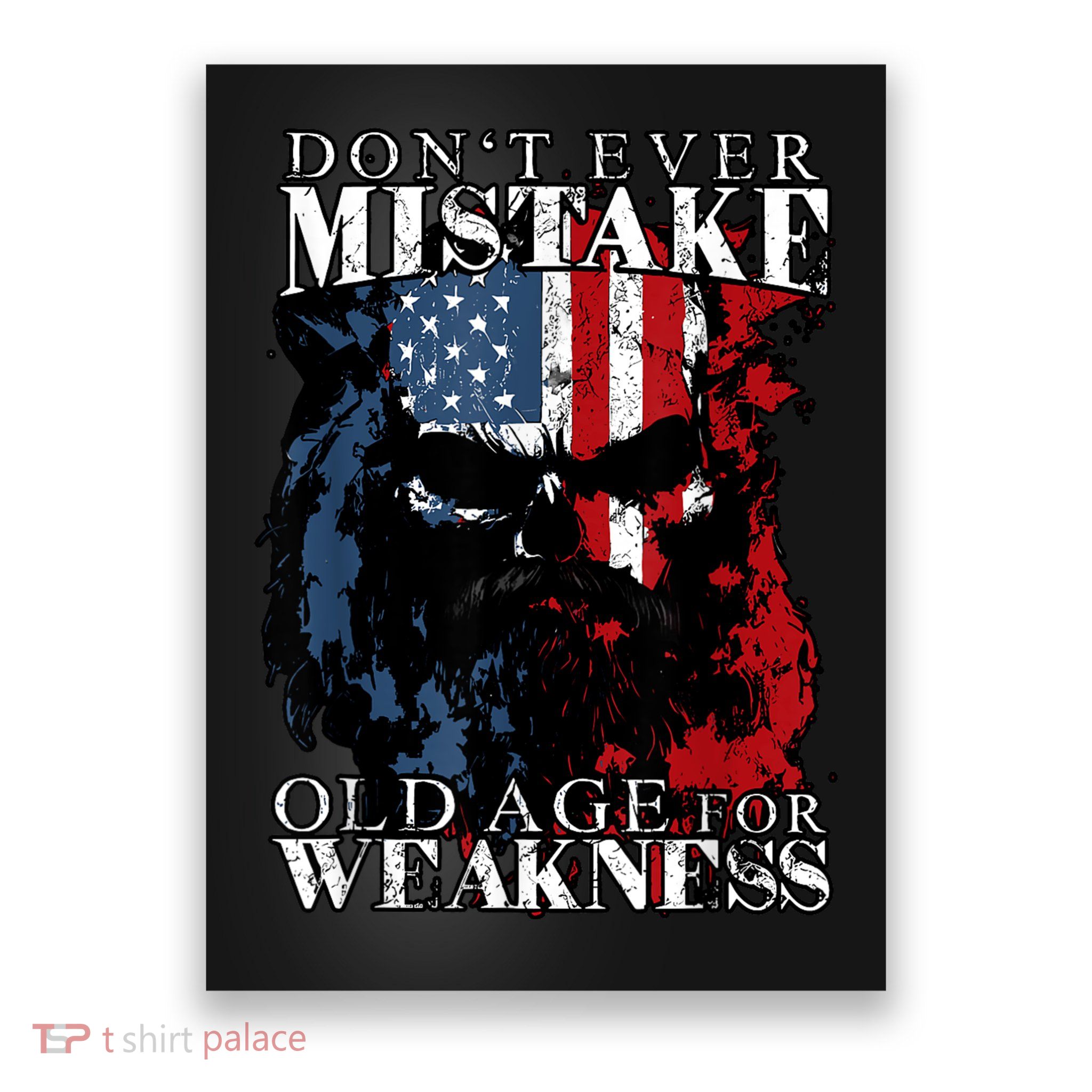 Skull American Flag Dont Ever Mistake Old Age For Weakness Poster