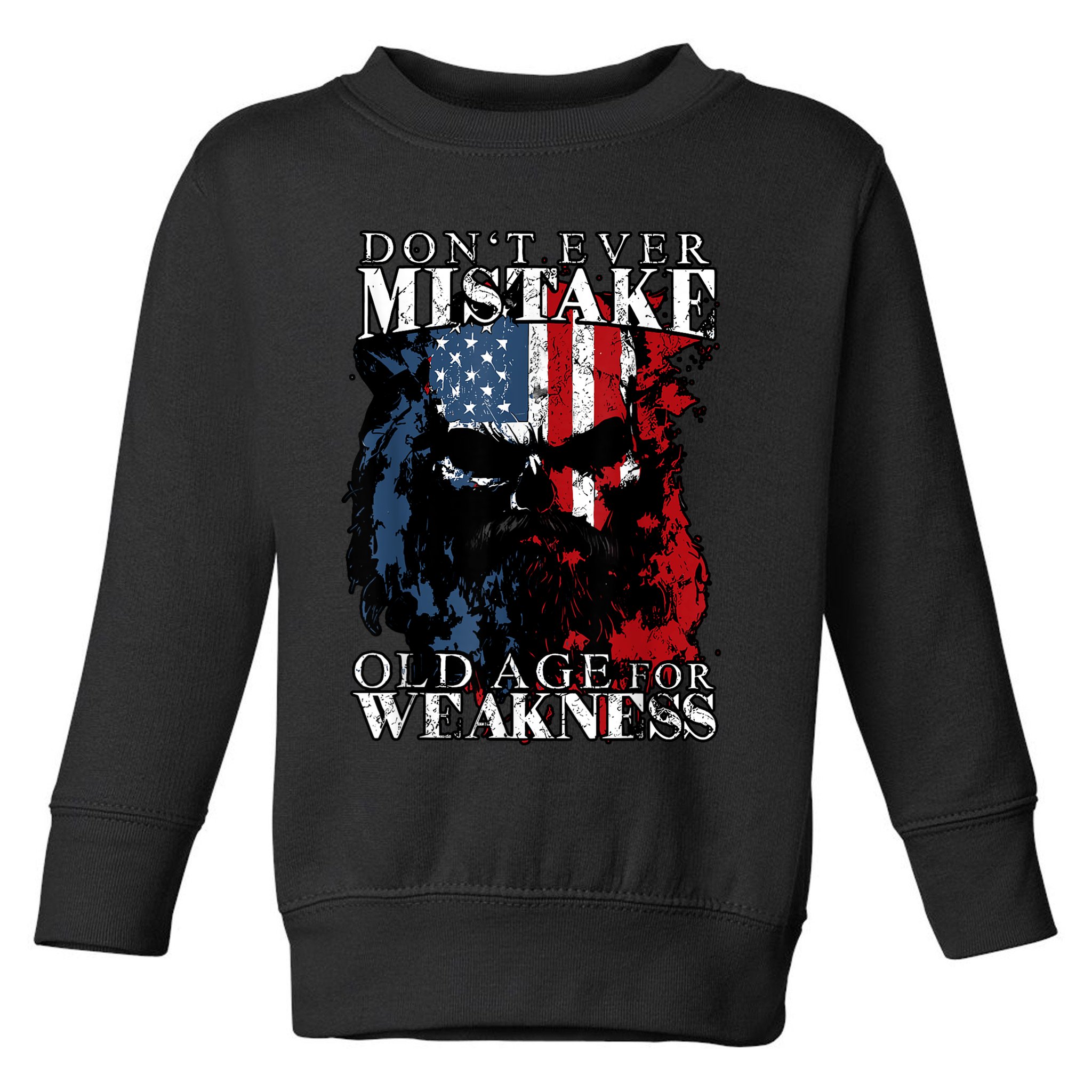 Skull American Flag Dont Ever Mistake Old Age For Weakness Toddler Sweatshirt