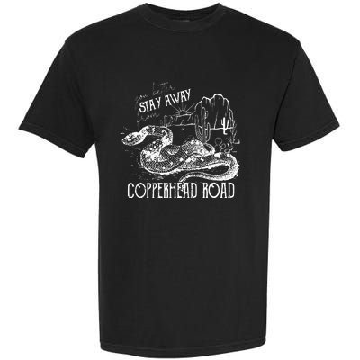 Stay Away From Copperhead Road Garment-Dyed Heavyweight T-Shirt