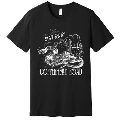 Stay Away From Copperhead Road Premium T-Shirt