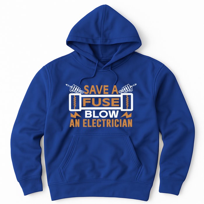 Save A Fuse Blow An Electrician Gift Hoodie