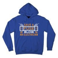 Save A Fuse Blow An Electrician Gift Tall Hoodie