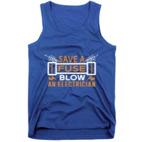 Save A Fuse Blow An Electrician Gift Tank Top