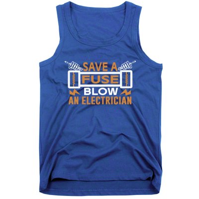 Save A Fuse Blow An Electrician Gift Tank Top