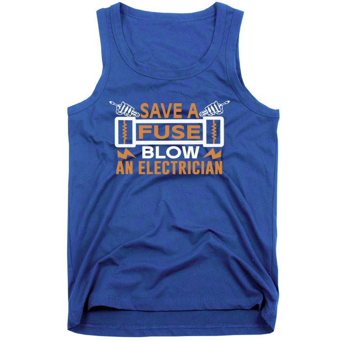 Save A Fuse Blow An Electrician Gift Tank Top