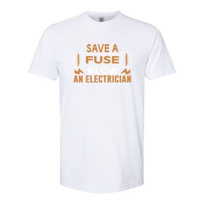 Save A Fuse Blow An Electrician Gift Softstyle® CVC T-Shirt