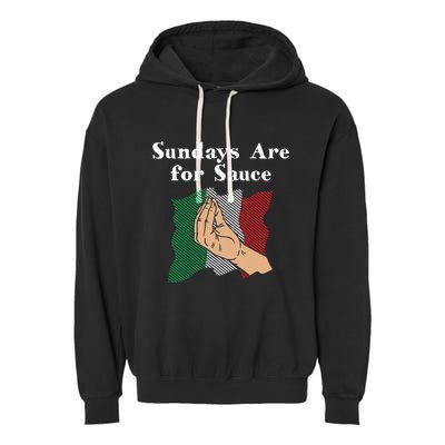 Sundays Are For Sauce Funny Italian Humor Italy Food Sayings Garment-Dyed Fleece Hoodie