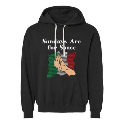 Sundays Are For Sauce Funny Italian Humor Italy Food Sayings Garment-Dyed Fleece Hoodie