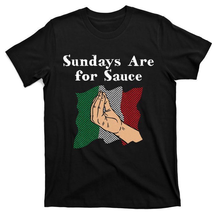 Sundays Are For Sauce Funny Italian Humor Italy Food Sayings T-Shirt