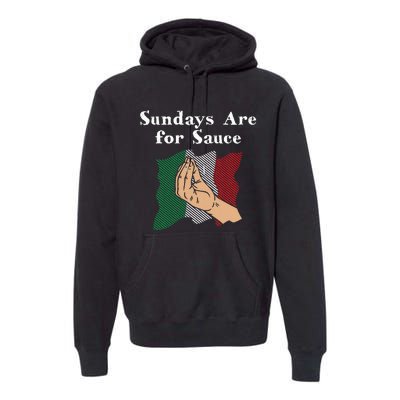 Sundays Are For Sauce Funny Italian Humor Italy Food Sayings Premium Hoodie