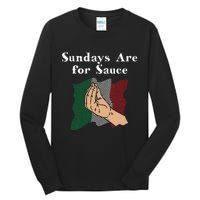 Sundays Are For Sauce Funny Italian Humor Italy Food Sayings Tall Long Sleeve T-Shirt