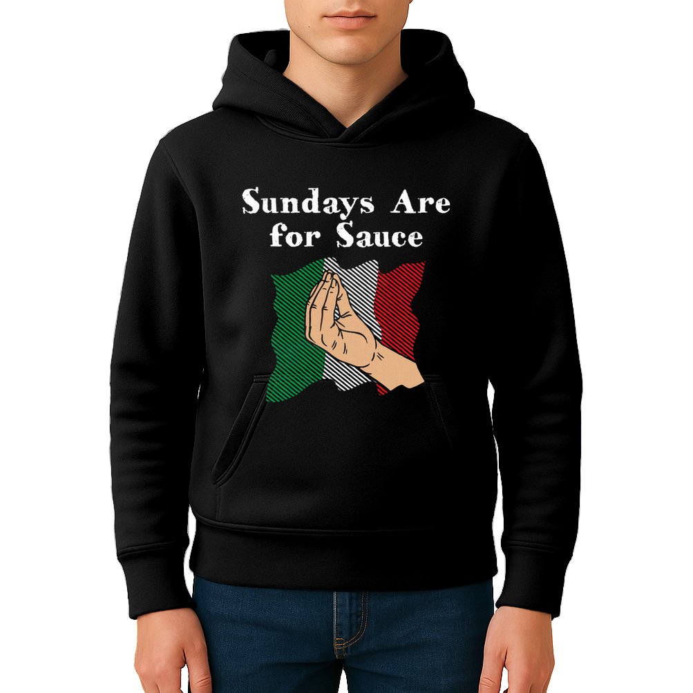 Sundays Are For Sauce Funny Italian Humor Italy Food Sayings Kids Hoodie