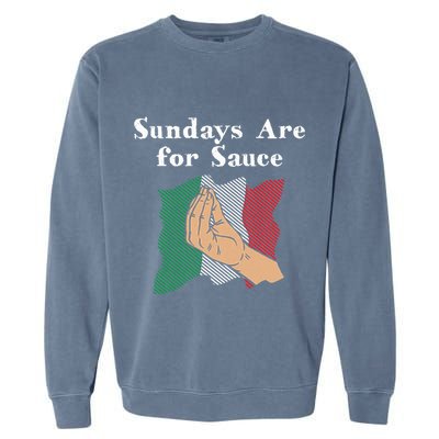 Sundays Are For Sauce Funny Italian Humor Italy Food Sayings Garment-Dyed Sweatshirt