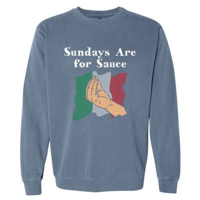 Sundays Are For Sauce Funny Italian Humor Italy Food Sayings Garment-Dyed Sweatshirt