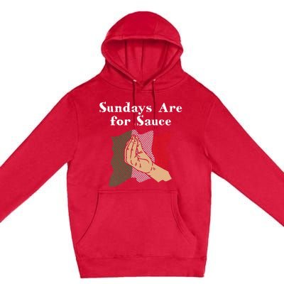 Sundays Are For Sauce Funny Italian Humor Italy Food Sayings Premium Pullover Hoodie