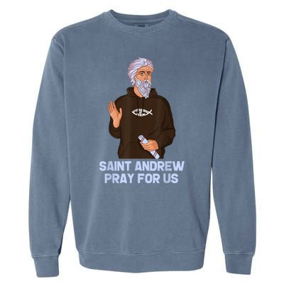 St Andrew Fishing Patron Saint Of Fisherman Catholic Saint Garment-Dyed Sweatshirt