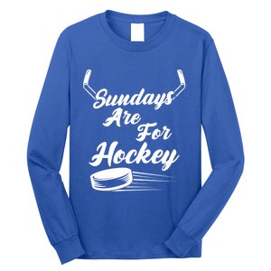 Sundays Are For Hockey Hockey Stick Gift Long Sleeve Shirt