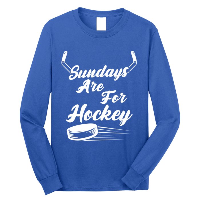 Sundays Are For Hockey Hockey Stick Gift Long Sleeve Shirt