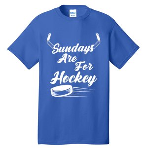 Sundays Are For Hockey Hockey Stick Gift Tall T-Shirt