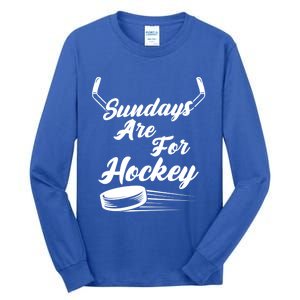 Sundays Are For Hockey Hockey Stick Gift Tall Long Sleeve T-Shirt