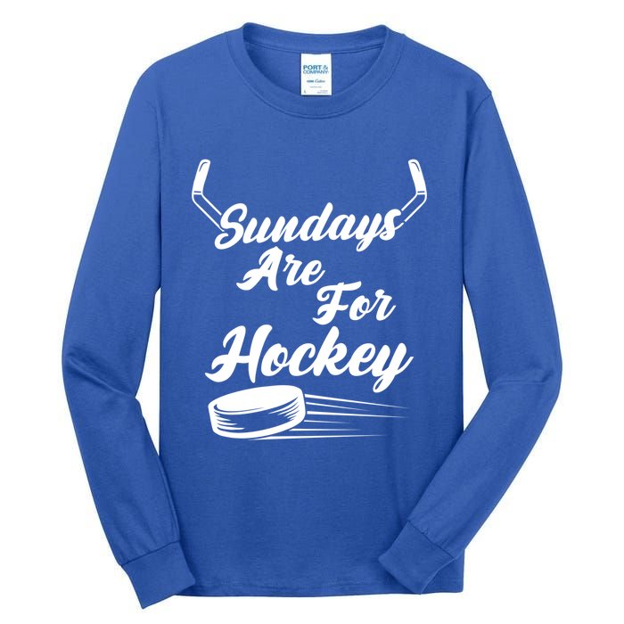 Sundays Are For Hockey Hockey Stick Gift Tall Long Sleeve T-Shirt