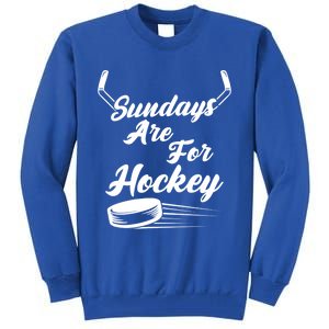 Sundays Are For Hockey Hockey Stick Gift Tall Sweatshirt