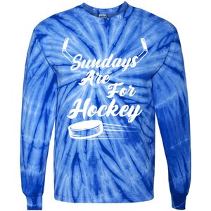 Sundays Are For Hockey Hockey Stick Gift Tie-Dye Long Sleeve Shirt