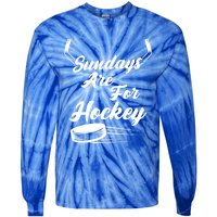 Sundays Are For Hockey Hockey Stick Gift Tie-Dye Long Sleeve Shirt