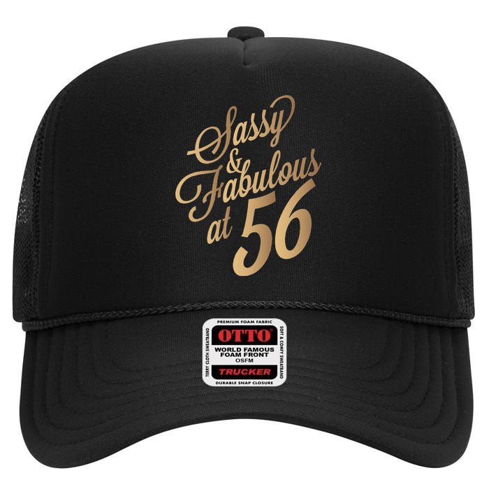 Sassy And Fabulous At 56 Year Old Women 56th Birthday Gifts High Crown Mesh Back Trucker Hat