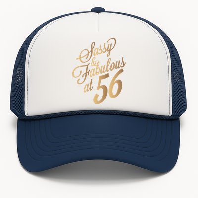 Sassy And Fabulous At 56 Year Old Women 56th Birthday Gifts Trucker Hat