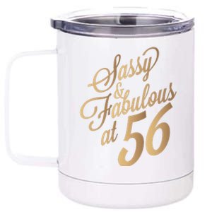 Sassy And Fabulous At 56 Year Old Women 56th Birthday Gifts 12 oz Stainless Steel Tumbler Cup