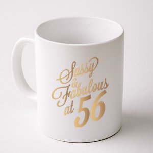 Sassy And Fabulous At 56 Year Old Women 56th Birthday Gifts Coffee Mug