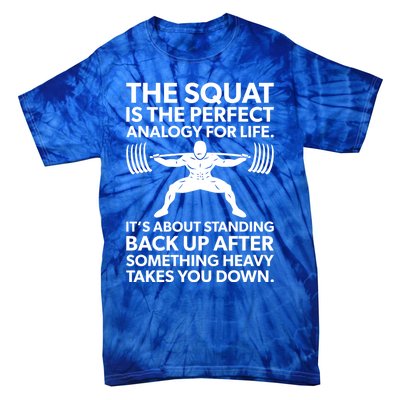 Squat Analogy For Life Gym Motivational Great Gift Tie-Dye T-Shirt