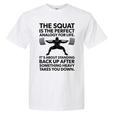 Squat Analogy For Life Gym Motivational Great Gift Garment-Dyed Heavyweight T-Shirt