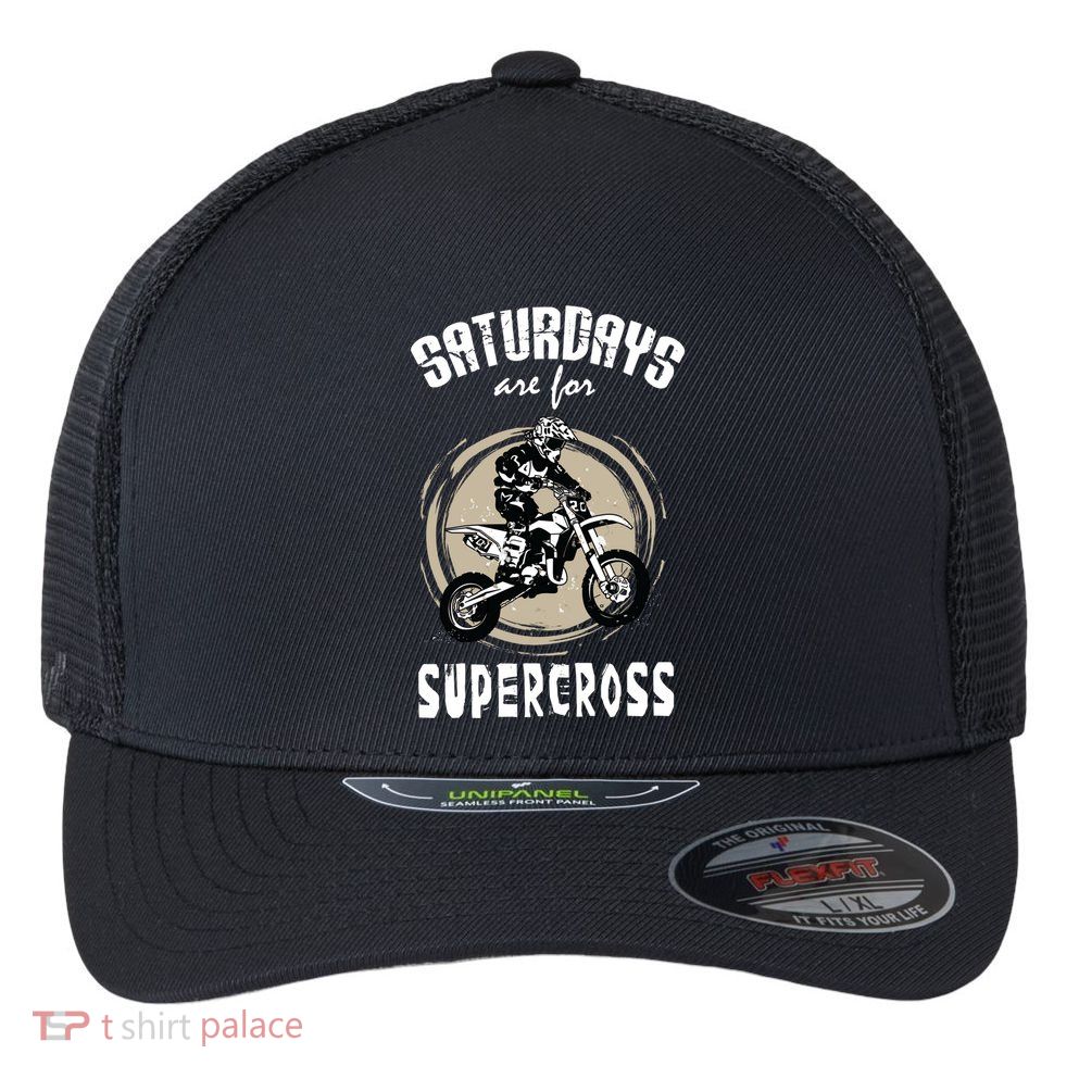 Saturdays Are For Supercross Dirtbike Funny Bike Gift Meaningful Gift Flexfit Unipanel Trucker Cap