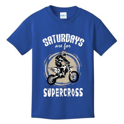 Saturdays Are For Supercross Dirtbike Funny Bike Gift Meaningful Gift Kids T-Shirt