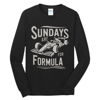 Sunday Are For Formula Racing Track Days & Motorsports Gift Tall Long Sleeve T-Shirt