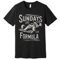 Sunday Are For Formula Racing Track Days & Motorsports Gift Premium T-Shirt