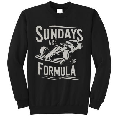 Sunday Are For Formula Racing Track Days & Motorsports Gift Tall Sweatshirt